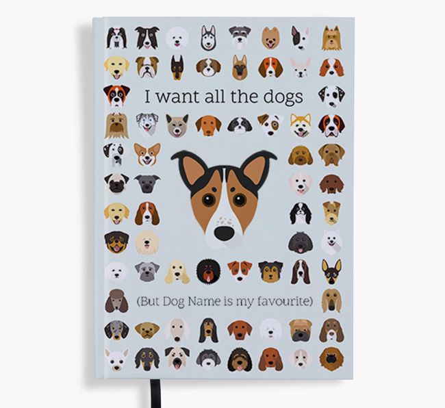 I Want All the Dogs: Personalised {breedFullName} Notebook